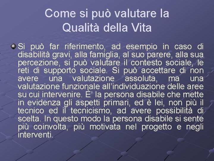 Come si può valutare la Qualità della Vita Si può far riferimento, ad esempio