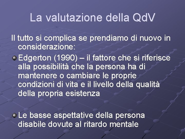 La valutazione della Qd. V Il tutto si complica se prendiamo di nuovo in