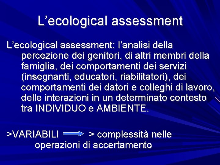 L’ecological assessment: l’analisi della percezione dei genitori, di altri membri della famiglia, dei comportamenti