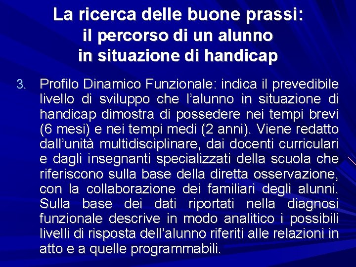 La ricerca delle buone prassi: il percorso di un alunno in situazione di handicap