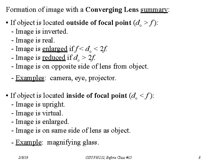 Formation of image with a Converging Lens summary: • If object is located outside