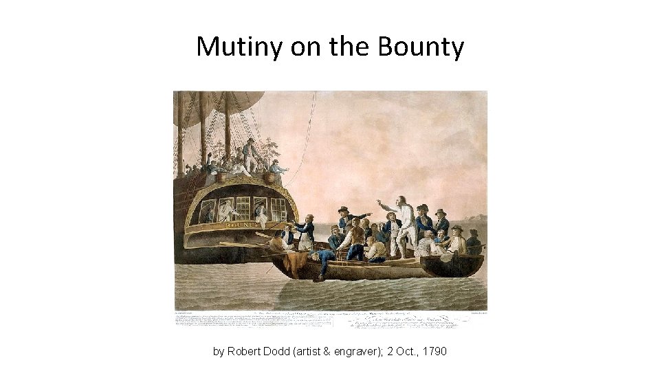 Mutiny on the Bounty by Robert Dodd (artist & engraver); 2 Oct. , 1790