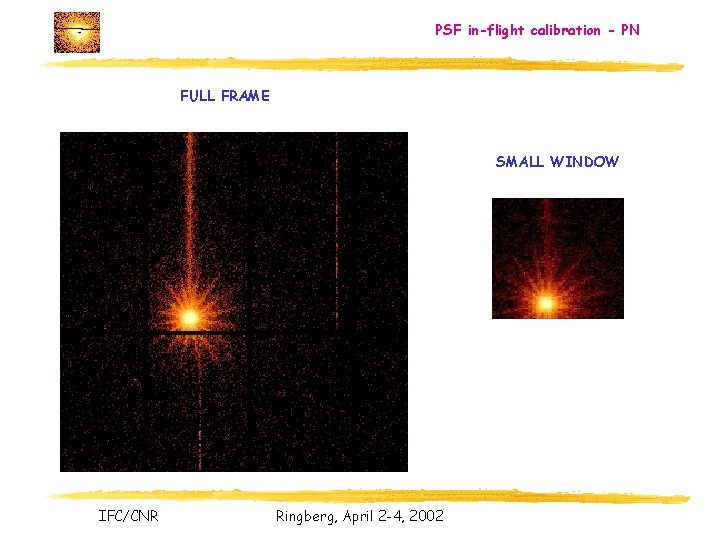 PSF in-flight calibration - PN FULL FRAME SMALL WINDOW IFC/CNR Ringberg, April 2 -4,