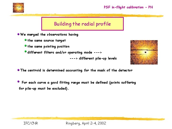 PSF in-flight calibration - PN Building the radial profile We merged the observations having
