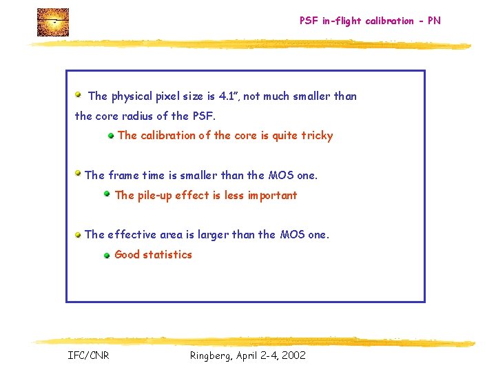 PSF in-flight calibration - PN The physical pixel size is 4. 1”, not much