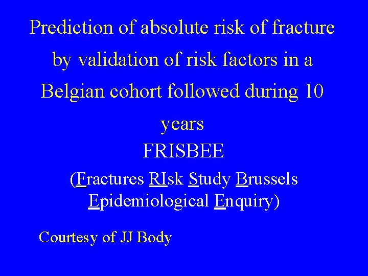Prediction of absolute risk of fracture by validation of risk factors in a Belgian