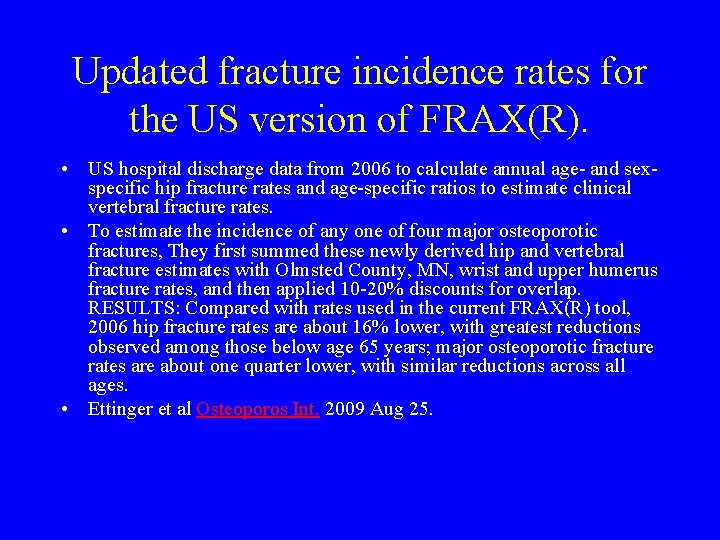 Updated fracture incidence rates for the US version of FRAX(R). • US hospital discharge