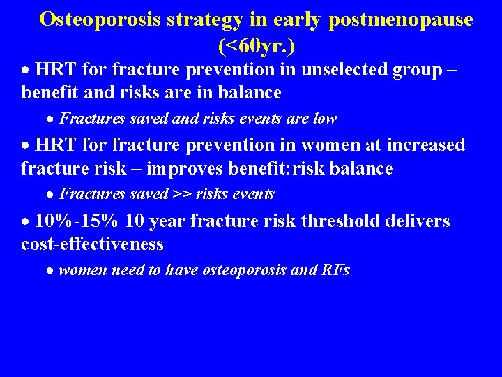 Osteoporosis strategy in early postmenopause (<60 yr. ) HRT for fracture prevention in unselected