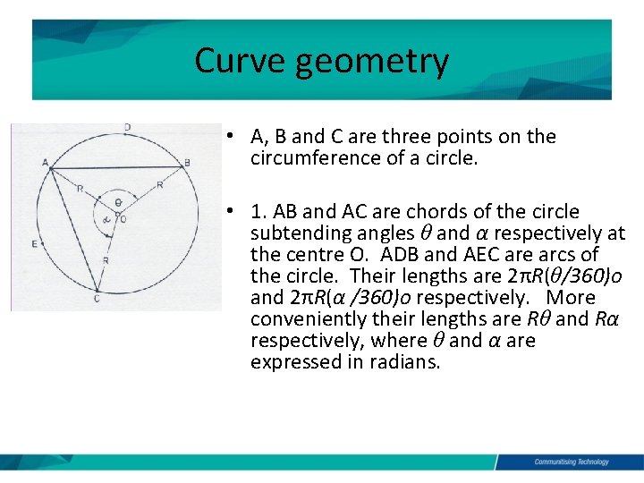 Curve geometry • A, B and C are three points on the circumference of