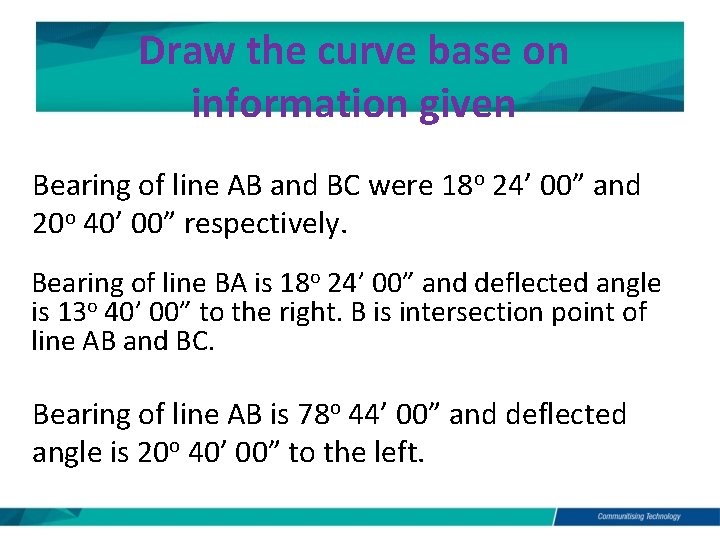 Draw the curve base on information given Bearing of line AB and BC were