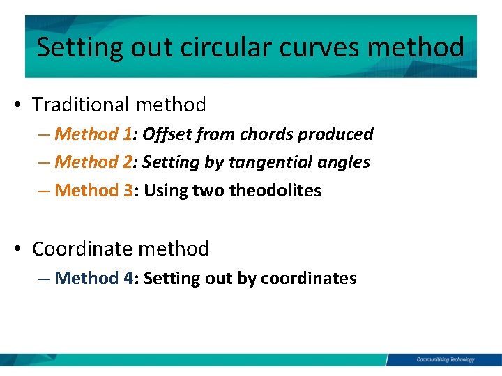 Setting out circular curves method • Traditional method – Method 1: Offset from chords