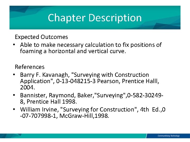 Chapter Description Expected Outcomes • Able to make necessary calculation to fix positions of