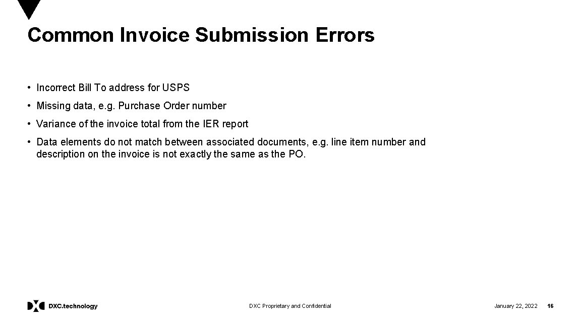 Common Invoice Submission Errors • Incorrect Bill To address for USPS • Missing data,