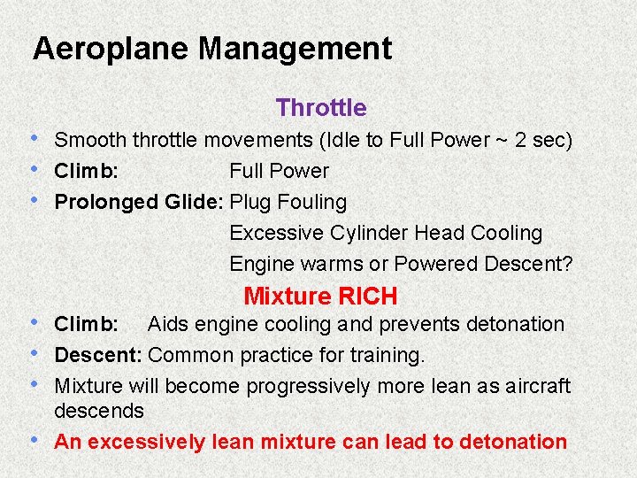 Aeroplane Management Throttle • Smooth throttle movements (Idle to Full Power ~ 2 sec)