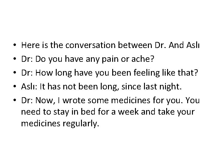  • • • Here is the conversation between Dr. And Aslı Dr: Do