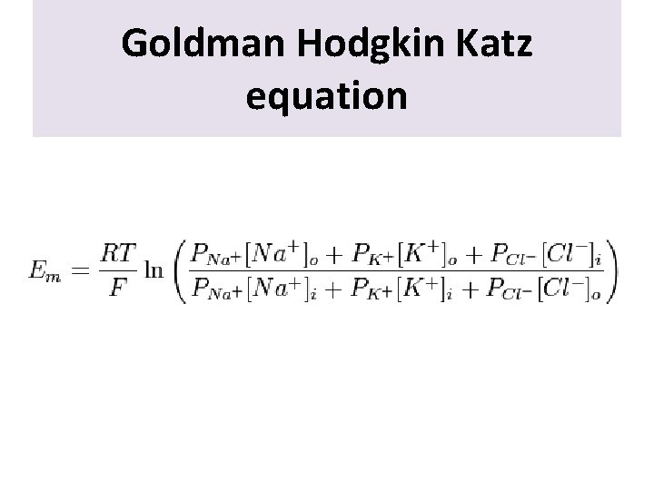 Goldman Hodgkin Katz equation 