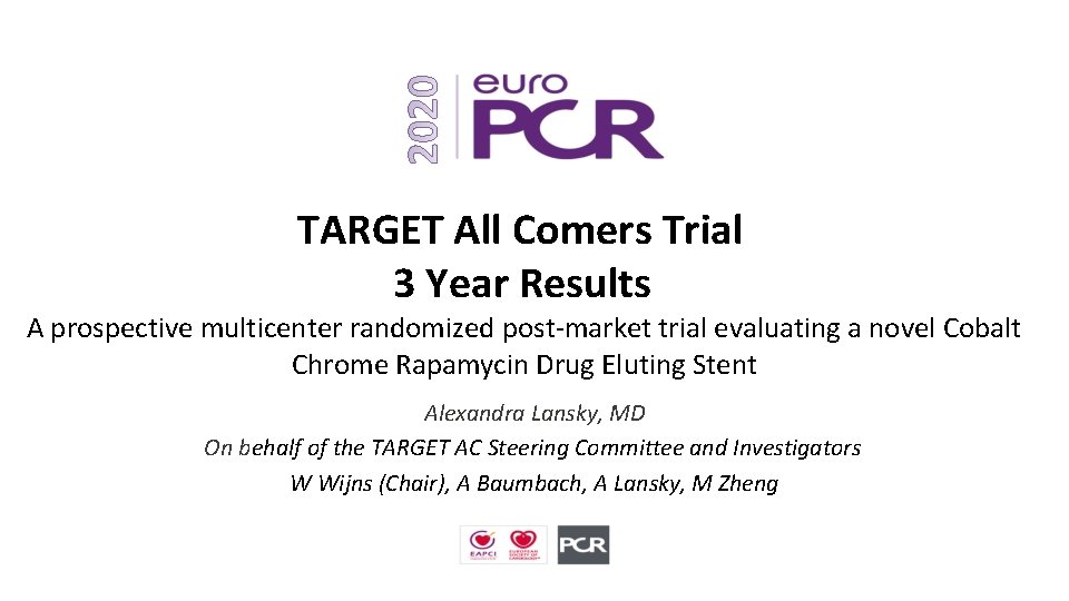 TARGET All Comers Trial 3 Year Results A prospective multicenter randomized post-market trial evaluating