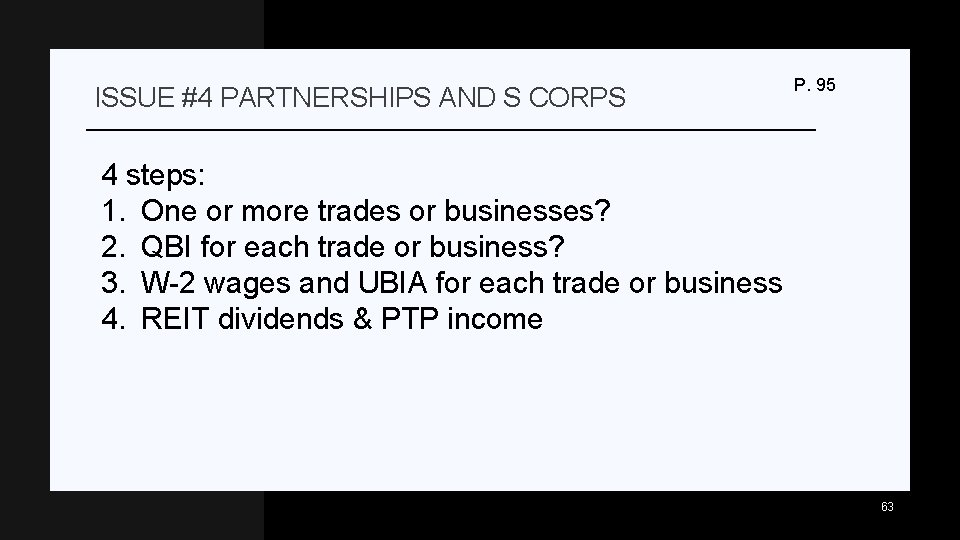 ISSUE #4 PARTNERSHIPS AND S CORPS P. 95 4 steps: 1. One or more