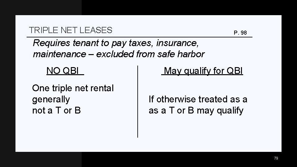 TRIPLE NET LEASES P. 98 Requires tenant to pay taxes, insurance, maintenance – excluded