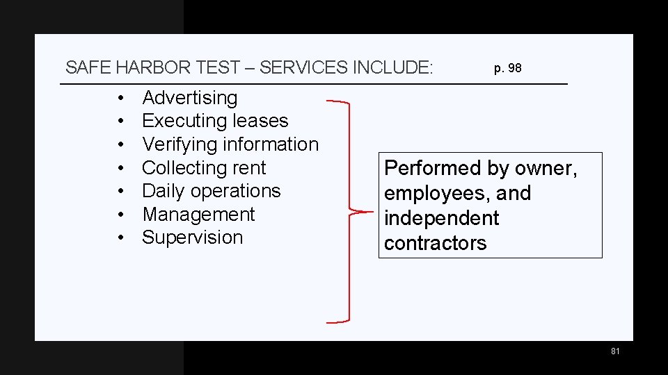 SAFE HARBOR TEST – SERVICES INCLUDE: • • Advertising Executing leases Verifying information Collecting