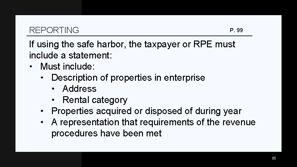 REPORTING P. 99 If using the safe harbor, the taxpayer or RPE must include