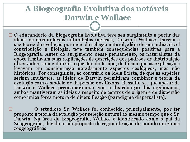 A Biogeografia Evolutiva dos notáveis Darwin e Wallace � O educandário da Biogeografia Evolutiva