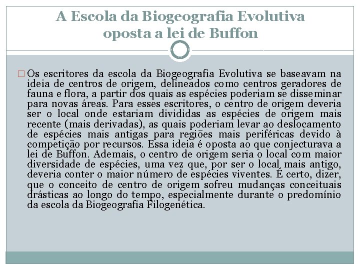 A Escola da Biogeografia Evolutiva oposta a lei de Buffon � Os escritores da