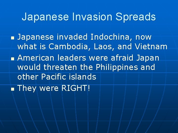 Japanese Invasion Spreads n n n Japanese invaded Indochina, now what is Cambodia, Laos,
