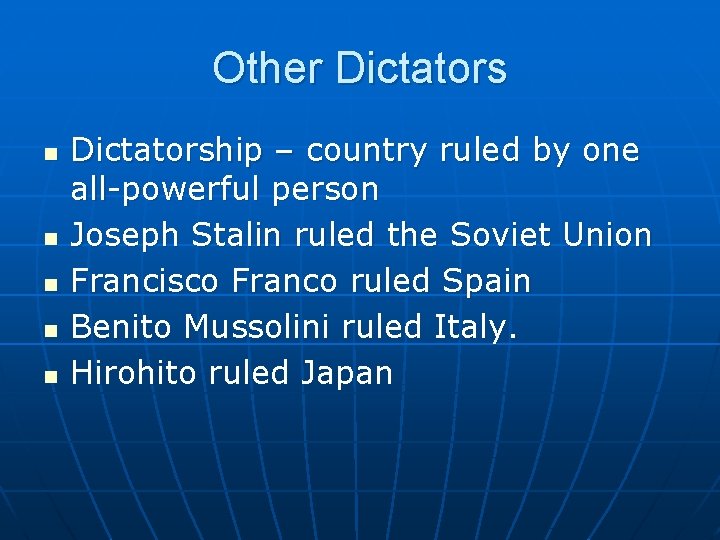 Other Dictators n n n Dictatorship – country ruled by one all-powerful person Joseph