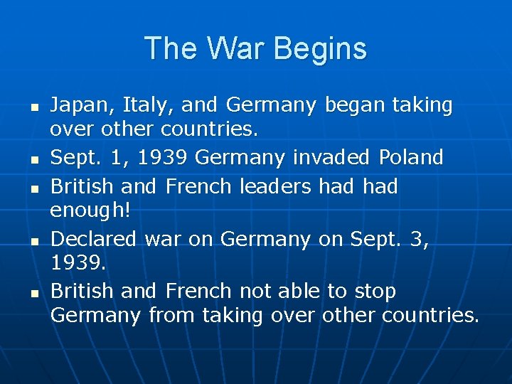 The War Begins n n n Japan, Italy, and Germany began taking over other