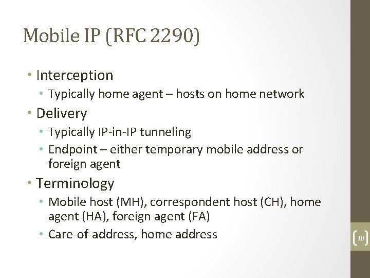 Mobile IP (RFC 2290) • Interception • Typically home agent – hosts on home