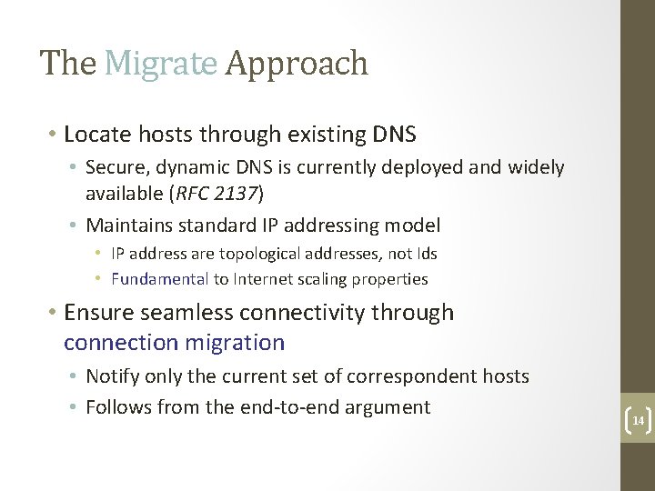 The Migrate Approach • Locate hosts through existing DNS • Secure, dynamic DNS is