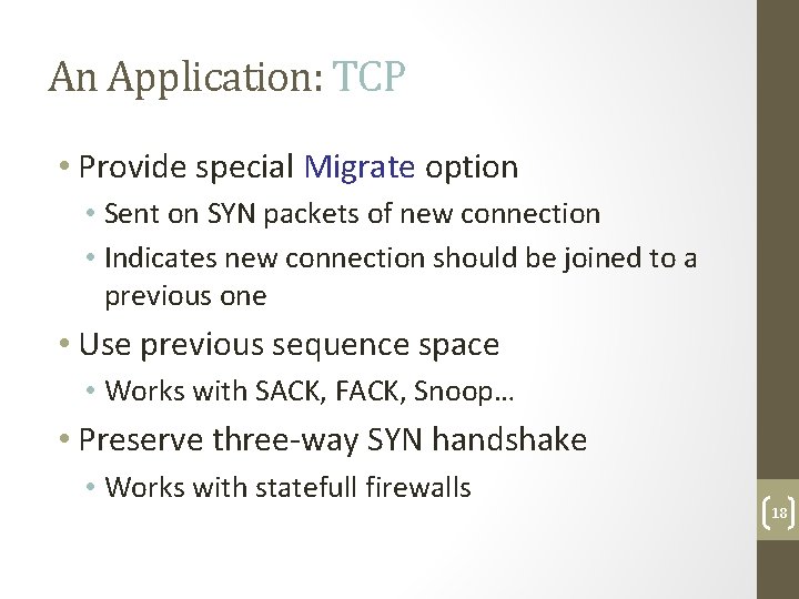 An Application: TCP • Provide special Migrate option • Sent on SYN packets of