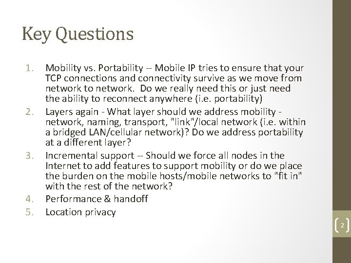 Key Questions 1. 2. 3. 4. 5. Mobility vs. Portability -- Mobile IP tries