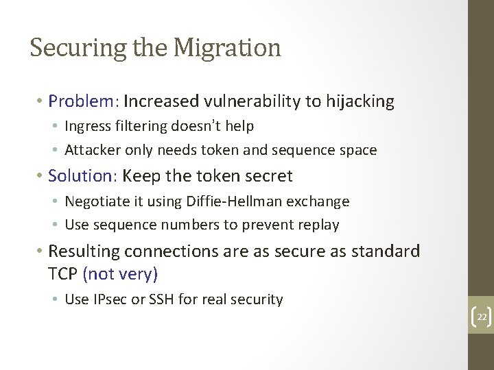 Securing the Migration • Problem: Increased vulnerability to hijacking • Ingress filtering doesn’t help