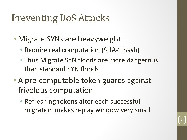 Preventing Do. S Attacks • Migrate SYNs are heavyweight • Require real computation (SHA-1