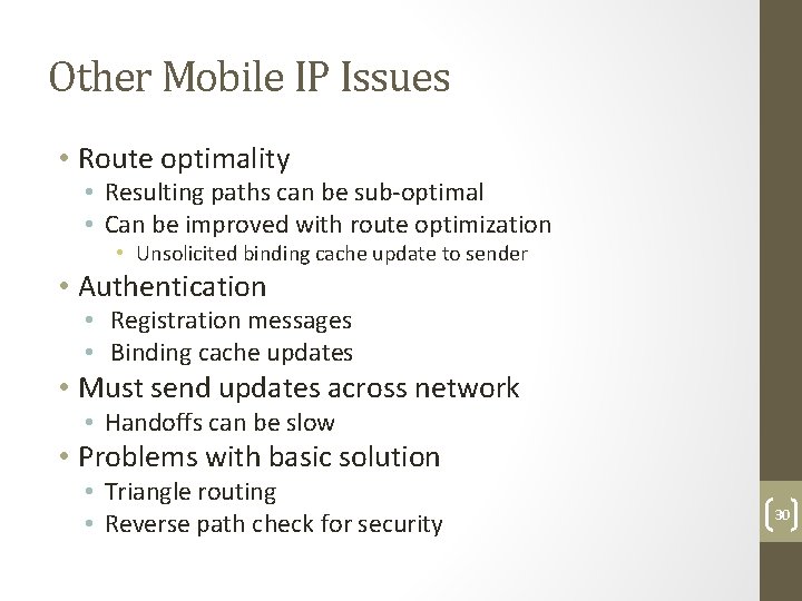 Other Mobile IP Issues • Route optimality • Resulting paths can be sub-optimal •