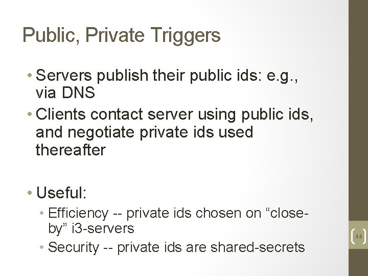 Public, Private Triggers • Servers publish their public ids: e. g. , via DNS