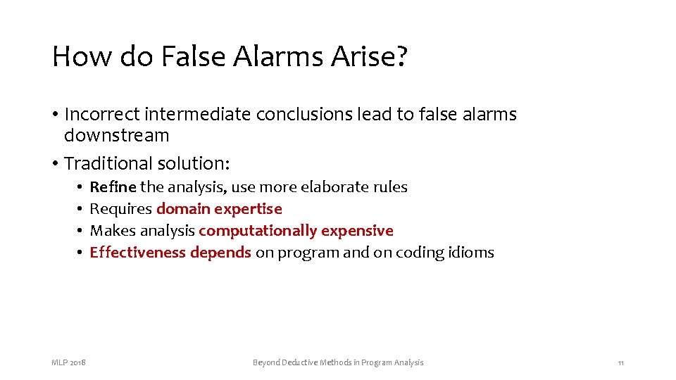 How do False Alarms Arise? • Incorrect intermediate conclusions lead to false alarms downstream How do False Alarms Arise? • Incorrect intermediate conclusions lead to false alarms downstream