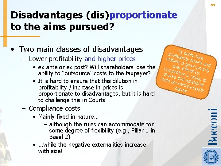 5 Disadvantages (dis)proportionate to the aims pursued? • Two main classes of disadvantages –