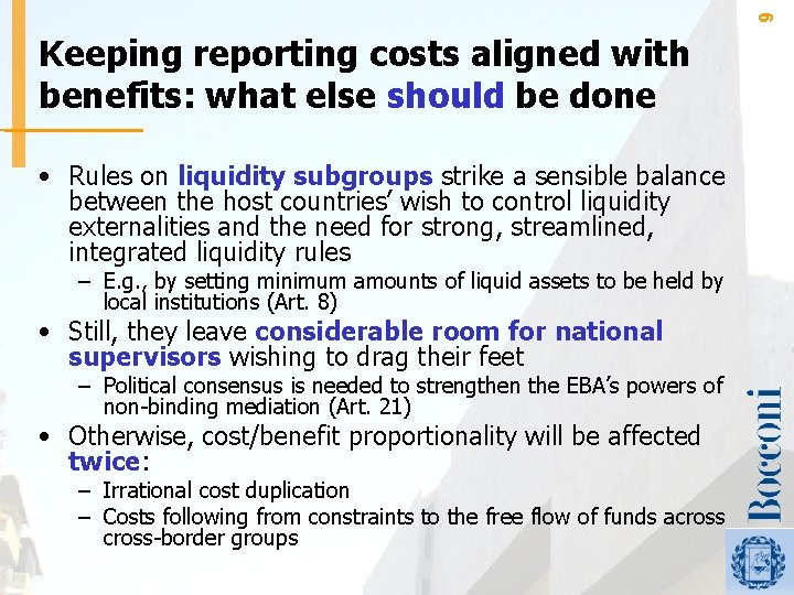 9 Keeping reporting costs aligned with benefits: what else should be done • Rules