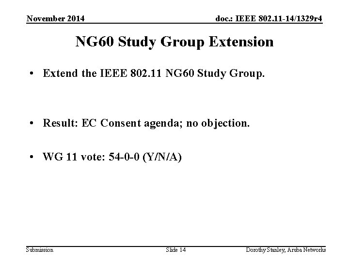 November 2014 doc. : IEEE 802. 11 -14/1329 r 4 NG 60 Study Group