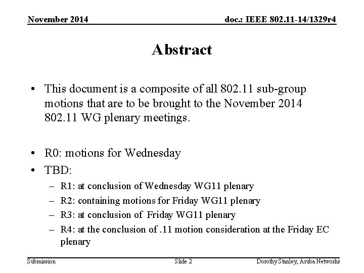 November 2014 doc. : IEEE 802. 11 -14/1329 r 4 Abstract • This document