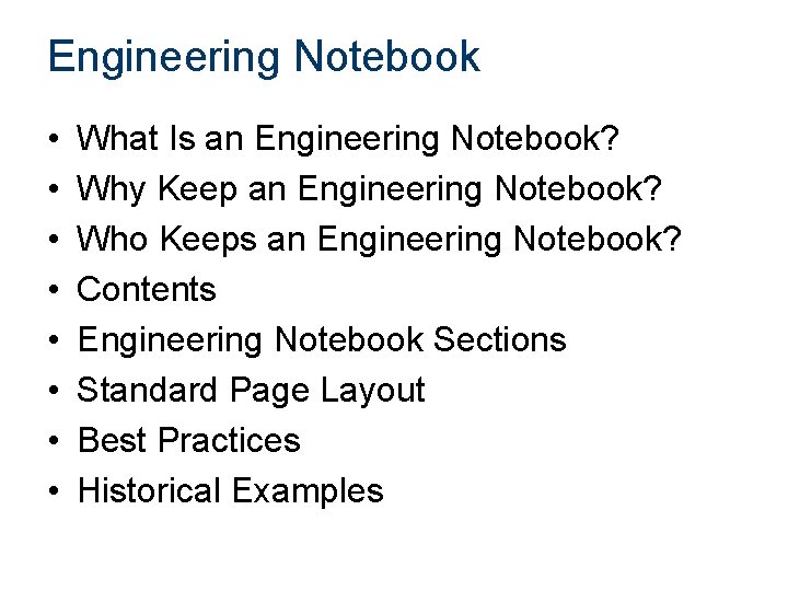 Engineering Notebook • • What Is an Engineering Notebook? Why Keep an Engineering Notebook?