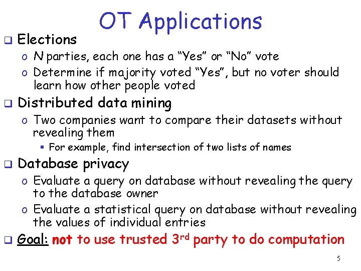 q Elections OT Applications o N parties, each one has a “Yes” or “No”