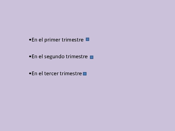  • En el primer trimestre • En el segundo trimestre • En el