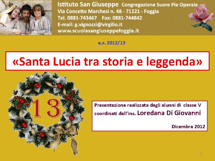 a. s. 2012/13 «Santa Lucia tra storia e leggenda» Presentazione realizzata dagli alunni di