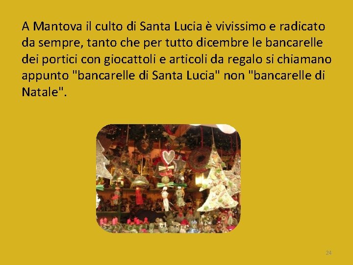 A Mantova il culto di Santa Lucia è vivissimo e radicato da sempre, tanto