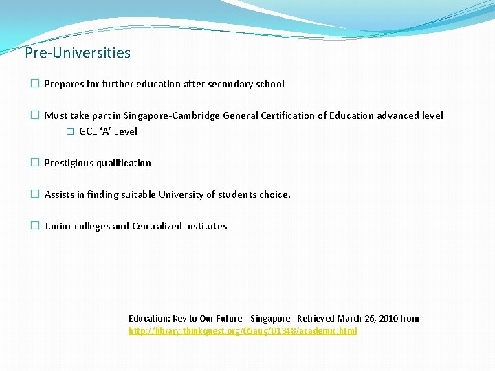 Pre-Universities � Prepares for further education after secondary school � Must take part in