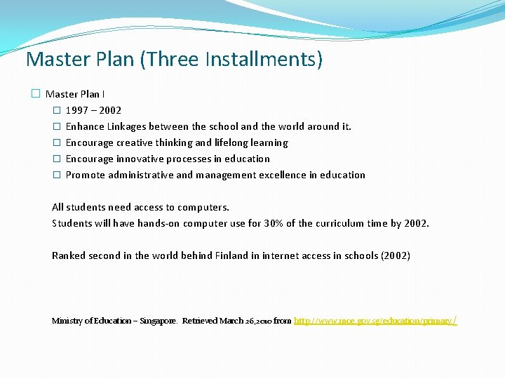 Master Plan (Three Installments) � Master Plan I � 1997 – 2002 � Enhance